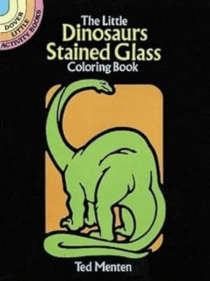 Seller image for The Little Dinosaurs Stained Glass Coloring Book (Dover Stained Glass Coloring Book) for sale by Pieuler Store