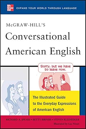 Seller image for McGraw-Hill's Conversational American English: The Illustrated Guide to Everyday Expressions of American English (McGraw-Hill ESL References) for sale by Pieuler Store