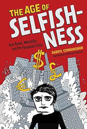 Seller image for The Age of Selfishness: Ayn Rand, Morality, and the Financial Crisis for sale by Pieuler Store