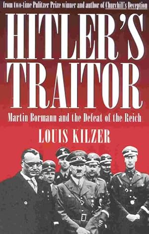 Seller image for Hitler's Traitor : Martin Bormann and the Defeat of the Reich for sale by Pieuler Store