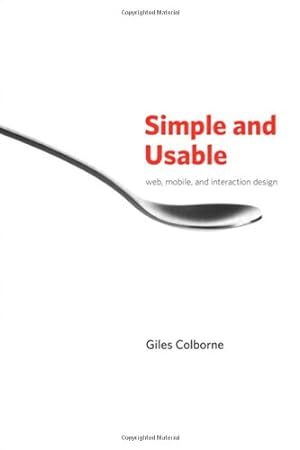 Imagen del vendedor de Simple and Usable: Web, Mobile, and Interaction Design (Voices That Matter) a la venta por Pieuler Store