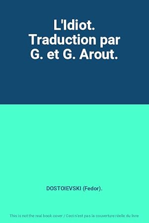 Seller image for L'Idiot. Traduction par G. et G. Arout. for sale by Ammareal