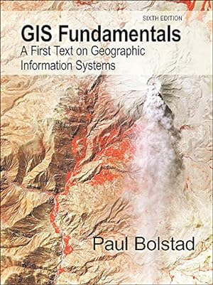 Seller image for GIS Fundamentals: A First Text on Geographic Information Systems, NEW and UPDATED Sixth Edition for sale by Pieuler Store