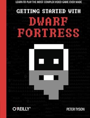 Image du vendeur pour Getting Started with Dwarf Fortress: Learn to play the most complex video game ever made mis en vente par Pieuler Store