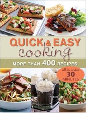 Bild des Verkufers fr Quick & Easy Cooking: More Than 400 Recipes, All in Under 30 Minutes zum Verkauf von WeBuyBooks