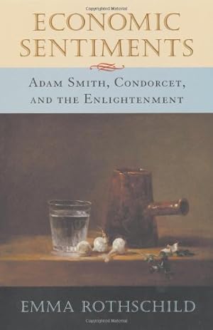 Immagine del venditore per Economic Sentiments: Adam Smith, Condorcet, and the Enlightenment venduto da Pieuler Store