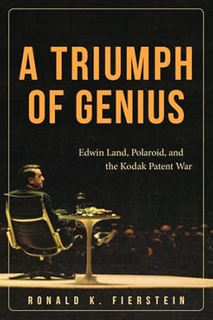 Image du vendeur pour A Triumph of Genius: Edwin Land, Polaroid, and the Kodak Patent War mis en vente par Pieuler Store