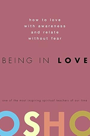 Seller image for Being in Love: How to Love with Awareness and Relate Without Fear for sale by Pieuler Store