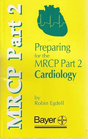 Bild des Verkufers fr Preparing for the MRCP part 2 :: cardiology zum Verkauf von WeBuyBooks