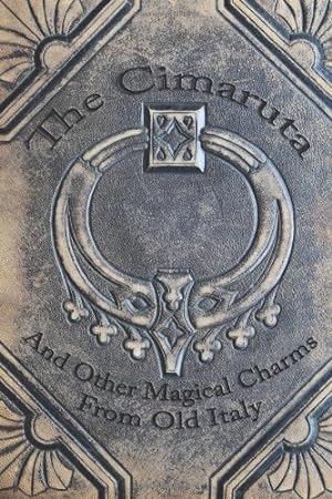 Image du vendeur pour The Cimaruta: And Other Magical Charms From Old Italy mis en vente par Pieuler Store