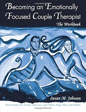 Imagen del vendedor de Becoming an Emotionally Focused Couple Therapist: The Workbook a la venta por Pieuler Store