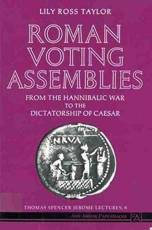 Seller image for Roman Voting Assemblies: From the Hannibalic War to the Dictatorship of Caesar (Thomas Spencer Jerome Lectures) for sale by Pieuler Store
