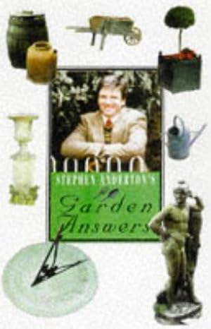 Seller image for STEPHEN ANDERTONS GARDEN ANSWERS for sale by WeBuyBooks