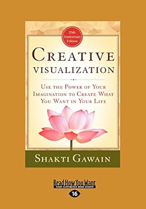 Imagen del vendedor de Creative Visualization: Use The Power of Your Imagination to Create What You Want In Your Life a la venta por Pieuler Store