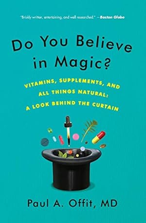 Seller image for Do You Believe in Magic (Vitamins, Supplements, and All Things Natural: A Look Behind the Curtain) for sale by Pieuler Store