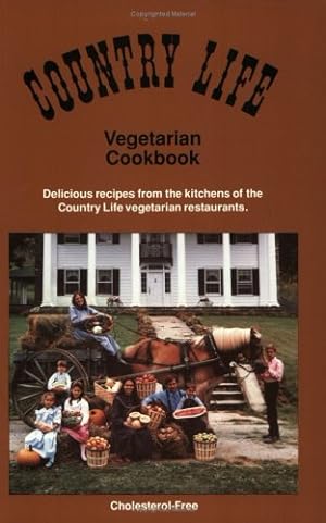 Seller image for Country Life Vegetarian Cookbook: Delicious Recipes from the Kitchens of the Country Life Vegetarian Restaurants for sale by Pieuler Store