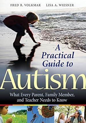 Seller image for A Practical Guide to Autism: What Every Parent, Family Member, and Teacher Needs to Know for sale by Pieuler Store