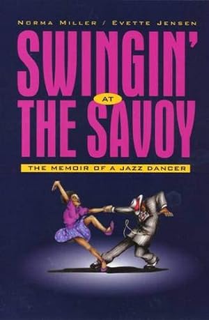 Image du vendeur pour Swinging At The Savoy The Memoir of a Jazz Dancer mis en vente par Pieuler Store