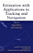 Bild des Verkufers fr Estimation with Applications to Tracking and Navigation: Theory Algorithms and Software zum Verkauf von Pieuler Store