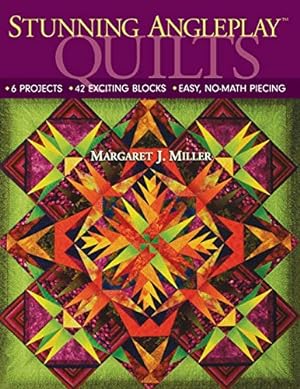 Seller image for Stunning AnglePlay(tm) Quilts: 6 Projects 42 Exciting Blocks Easy, No-Math Piecing for sale by Pieuler Store