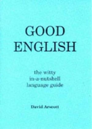 Bild des Verkufers fr Good English: The Witty in-a-nutshell Language Guide zum Verkauf von WeBuyBooks