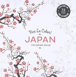 Seller image for Vive Le Color! Japan (Adult Coloring Book): Color In: De-Stress (72 Tear-Out Pages) for sale by Pieuler Store