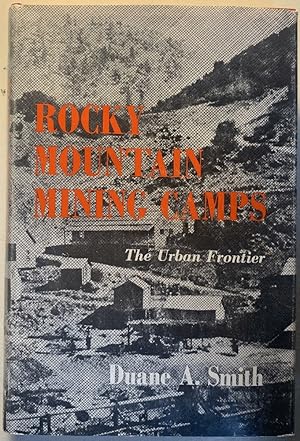 Immagine del venditore per Rocky Mountain Mining Camps: The urban frontier venduto da Chaparral Books