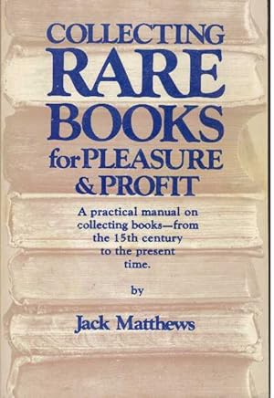 COLLECTING RARE BOOKS FOR; For Peasure and Profit