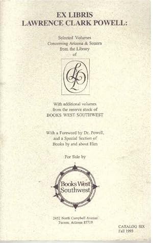 Seller image for EX LIBRIS LAWRENCE CLARK POWELL:; Selected Volumes Concerning Arizona & Sonora from the Library of LCP for sale by High-Lonesome Books