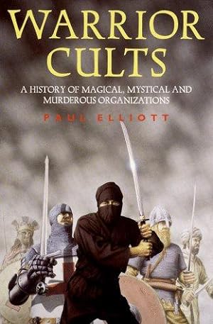 Bild des Verkufers fr Warrior Cults: A History of Magical, Mystical and Murderous Organisations zum Verkauf von WeBuyBooks