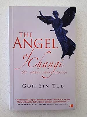 Bild des Verkufers fr The Angel Of Changi & Other Short Stories zum Verkauf von WeBuyBooks