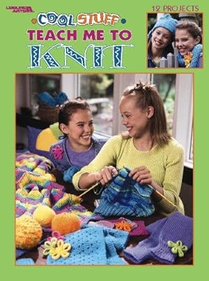 Seller image for Cool Stuff Teach Me to Knit (Leisure Arts #3322) for sale by WeBuyBooks