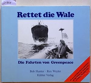 Bild des Verkufers fr Rettet die Wale. Die Fahrten von Greenpeace. zum Verkauf von Antiquariat hinter der Stadtmauer