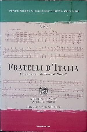 Fratelli d'Italia. La vera storia dell'inno di Mameli