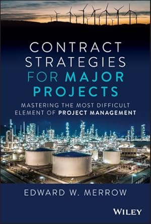 Bild des Verkufers fr Contract Strategies for Major Projects : Mastering the Most Difficult Element of Project Management zum Verkauf von GreatBookPrices