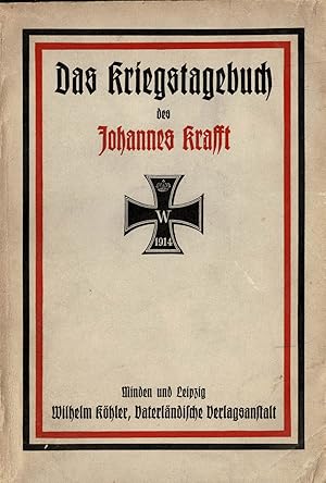 Seller image for Das Kriegstagebuch des Johannes Krafft. Herausgegeben von seinem Freunde for sale by Schueling Buchkurier