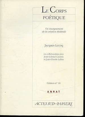 Seller image for Le Corps potique : Un enseignement de la cration thtrale for sale by Librairie Le Nord