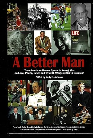 Bild des Verkufers fr A Better Man: True American Heroes Speak To Young Men On Love, Power, Pride And What It Really Means To Be A Man zum Verkauf von Granada Bookstore,            IOBA