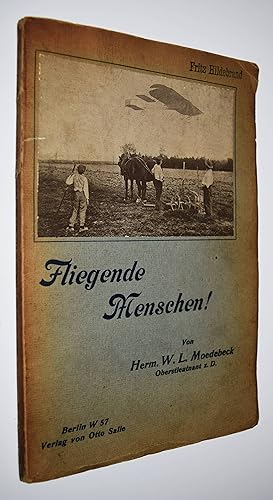 Fliegende Menschen! Das Ringen um die Beherrschung der Luft mittels Flugmaschinen.