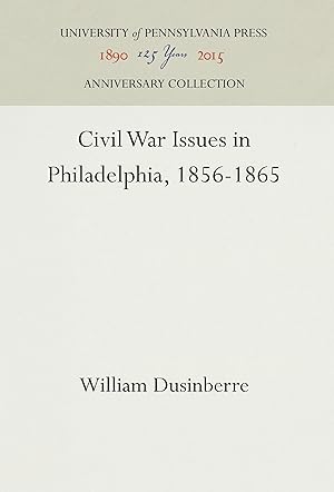 Bild des Verkufers fr Civil War Issues in Philadelphia, 1856-1865 zum Verkauf von moluna