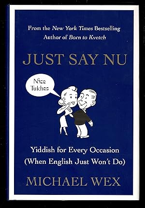 Immagine del venditore per Just Say Nu: Yiddish for Every Occasion (When English Just Won't Do) venduto da Granada Bookstore,            IOBA