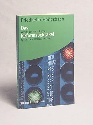 Bild des Verkufers fr Das Reformspektakel : warum der menschliche Faktor mehr Respekt verdient / Friedhelm Hengsbach zum Verkauf von Versandantiquariat Buchegger