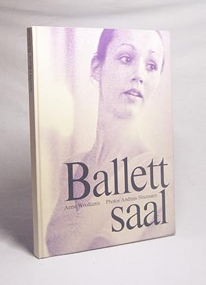 Seller image for Ballettsaal / Anne Woolliams. Photos Andreas Heumann. Vorw. John Cranko. [bers. aus d. Engl. von Effi Biedrzynski] for sale by Versandantiquariat Buchegger