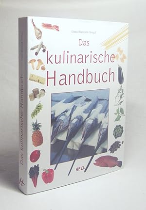 Bild des Verkufers fr Das kulinarische Handbuch / Lioba Waleczek (Hrsg.). Jrgen Schulzki . (Fotogr.). [Maryna Zimdars .] zum Verkauf von Versandantiquariat Buchegger