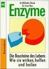 Enzyme: Die Bausteine des Lebens. Wie sie wirken, helfen und heilen. Die Natur und Wirkungsweise ...