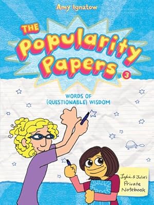 Seller image for The Popularity Papers: Book Three: Words of (Questionable) Wisdom from Lydia Goldblatt & Julie Graham-Chang for sale by Pieuler Store