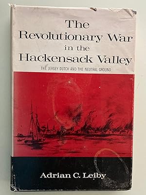 Imagen del vendedor de The Revolutionary War in the Hackensack Valley: The Jersey Dutch and the Neutral Ground a la venta por M.S.  Books