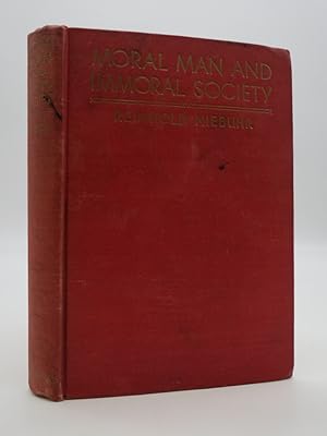 MORAL MAN AND IMMORAL SOCIETY A Study in Ethics and Politics