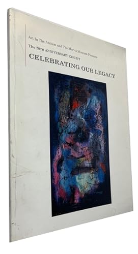 Celebrating Our Legacy: Art in the Atrium and the Morris Museum Presents the 20th Anniversary Exh...