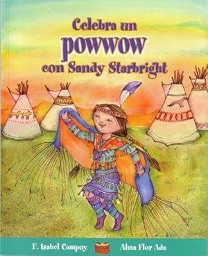 Imagen del vendedor de Celebra un Powwow con Sandy Starbright / Celebrate a Powwow with Sandy Starbright (Cuentos Para Celebrar / Stories to Celebrate) (Spanish Edition) a la venta por Reliant Bookstore